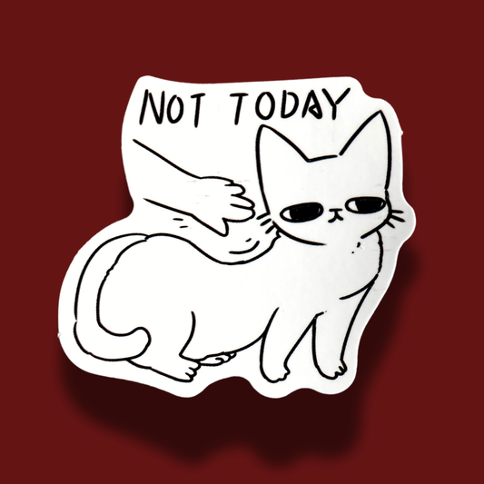 Not Today Sticker