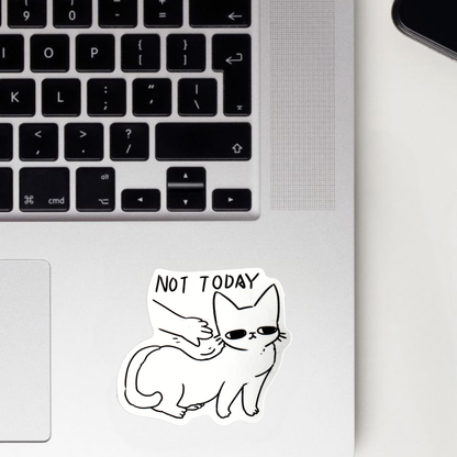 Not Today Sticker