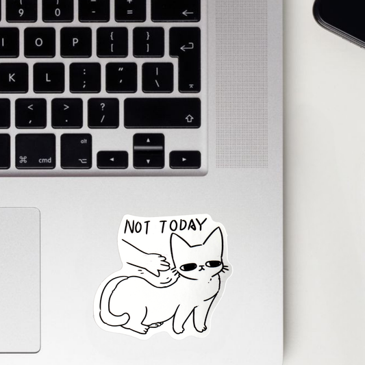 Not Today Sticker