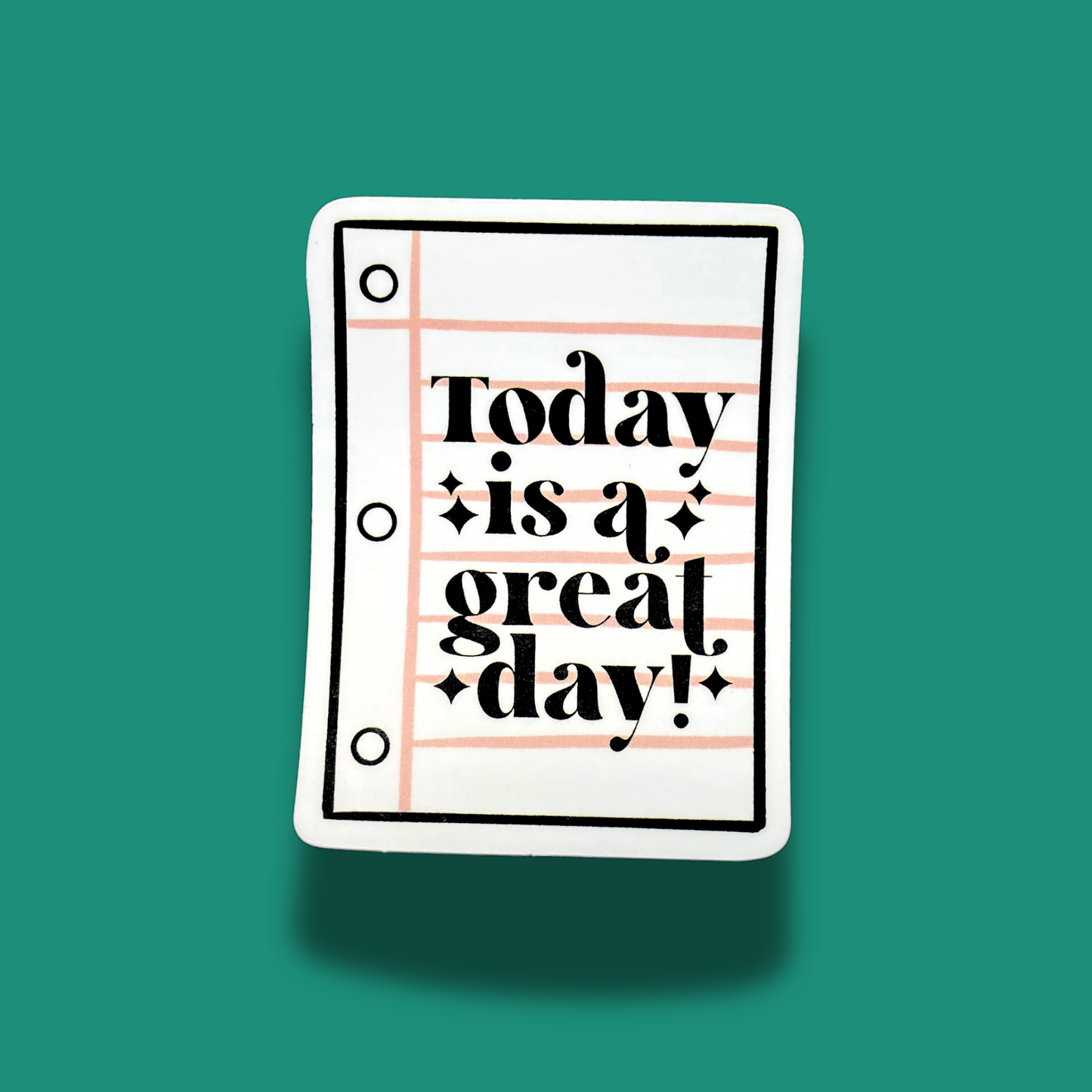 Today Is A Great Day Sticker