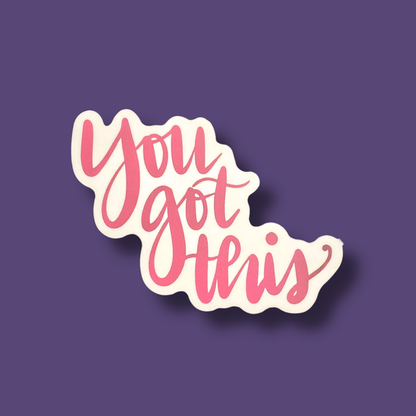 You Got This Sticker