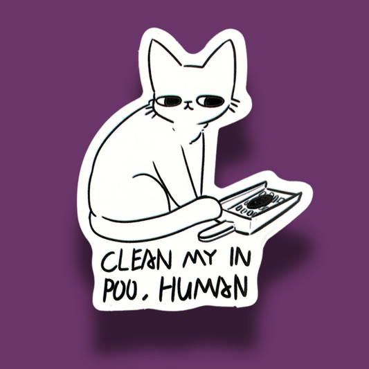 Clean My In Poo.. Human.. Sticker