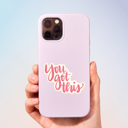 You Got This Sticker