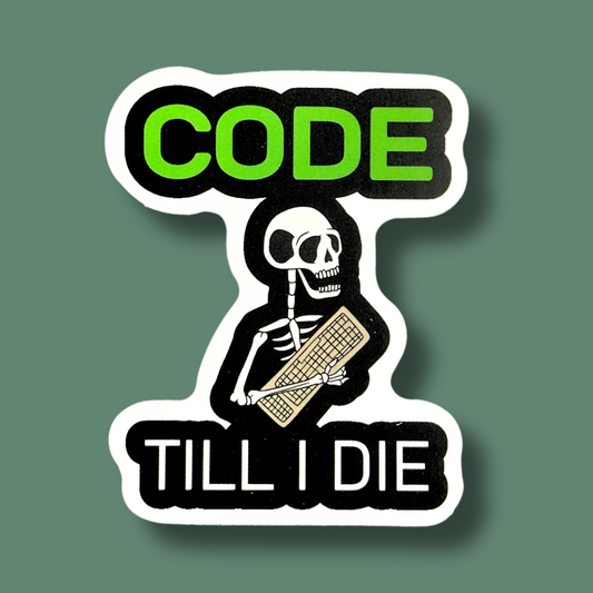Code Till I Die Sticker