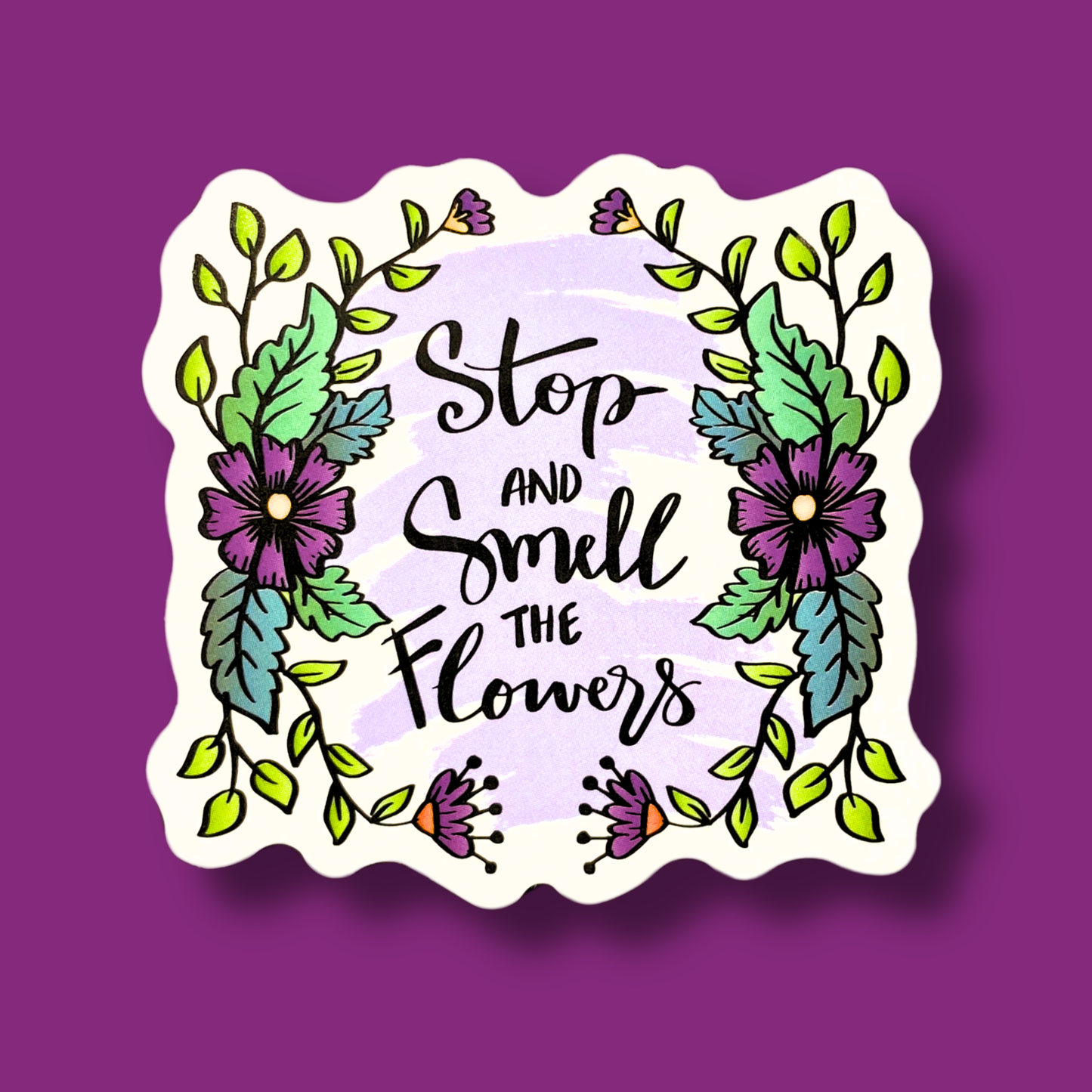 Stop And Smell The Flowers Sticker
