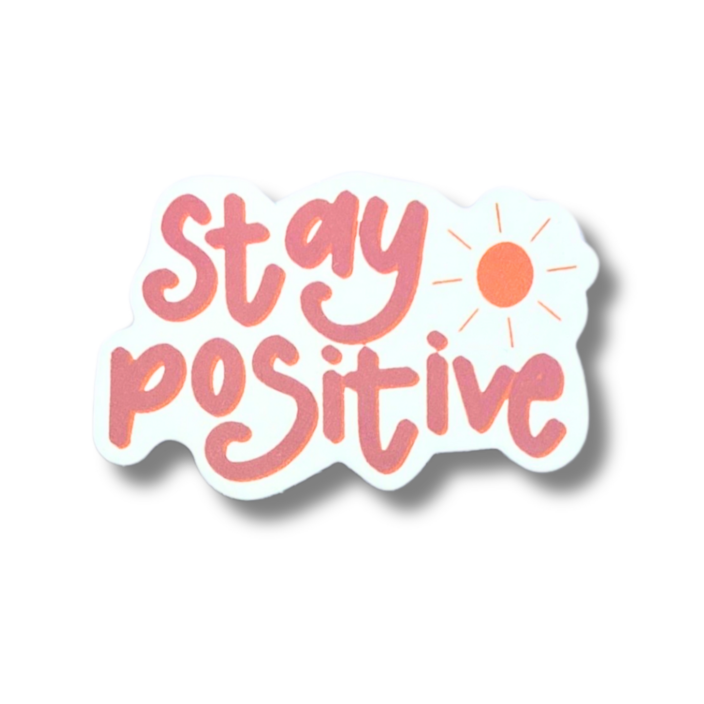 Stay Positive Sticker