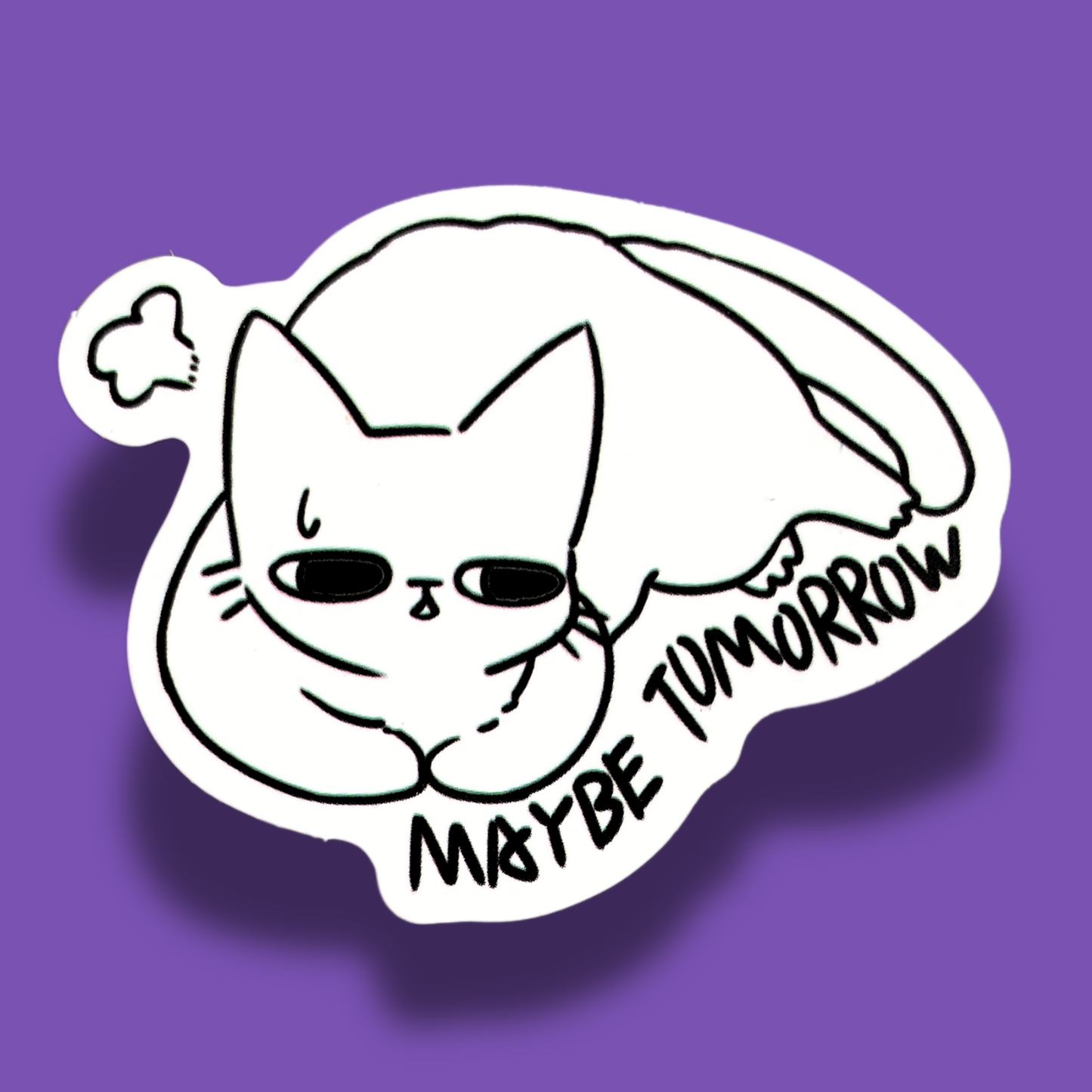 Maybe Tomorrow Sticker