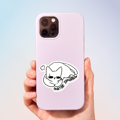 Maybe Tomorrow Sticker