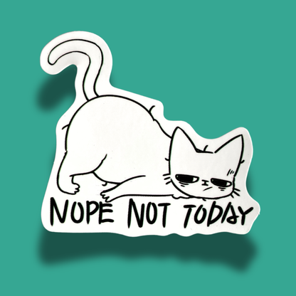 Nope Not Today Sticker