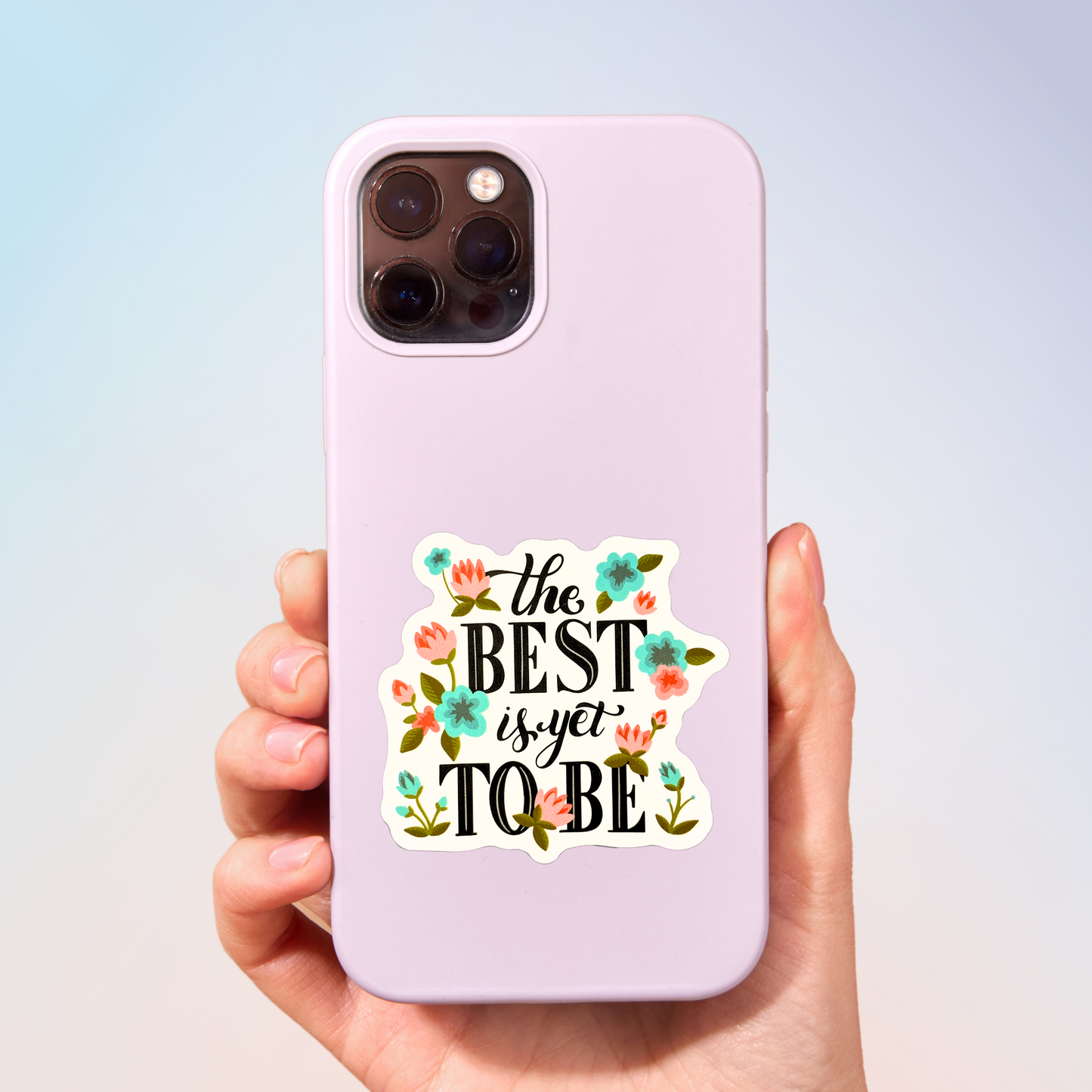 The Best Is Yet To Be Sticker