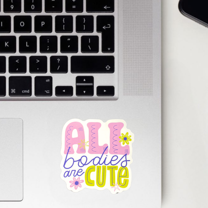 All Bodies Are Cute Sticker