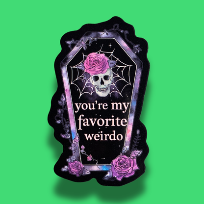 You're My Favourite Weirdo Sticker