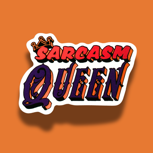 Sarcasm Queen Sticker