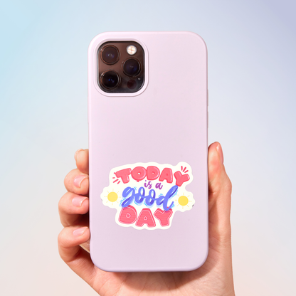 Today Is A Good Day Sticker