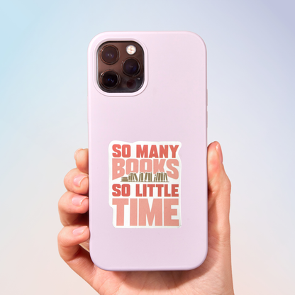 So Many Books So Little Time Sticker
