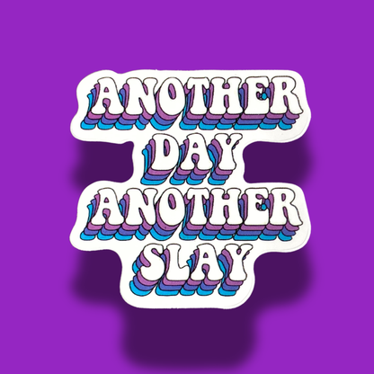 Another Day Another Slay Sticker