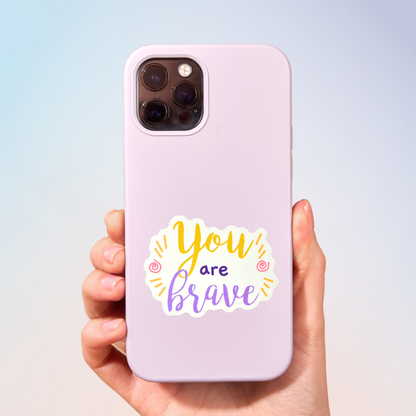 You Are Brave Sticker