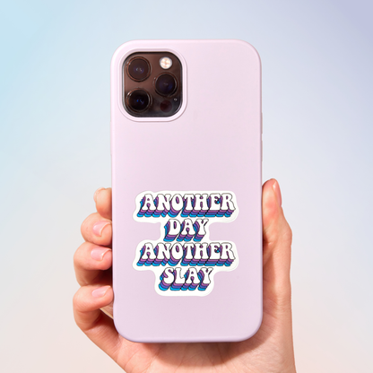 Another Day Another Slay Sticker