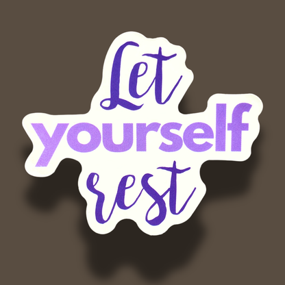 Let Yourself Rest Sticker