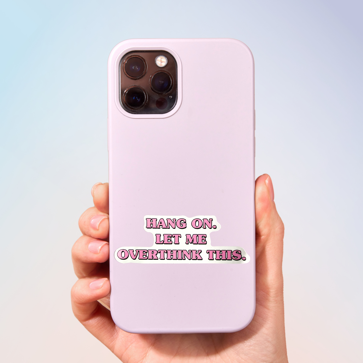 Hang On.. Let Me Overthink This Sticker
