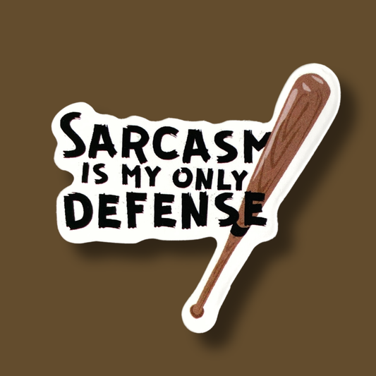 Sarcasm Is My Only Defence Sticker