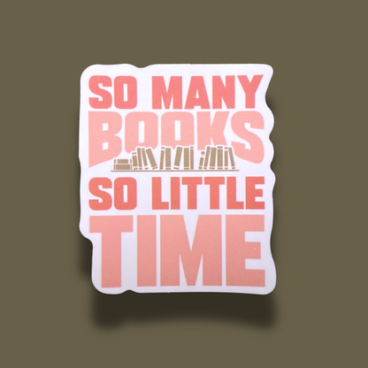 So Many Books So Little Time Sticker