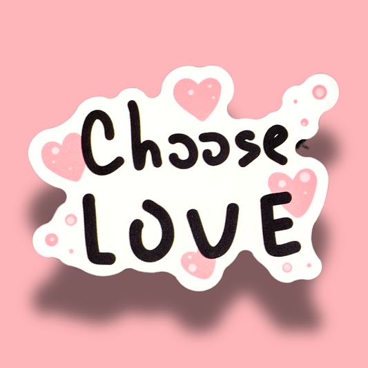 Choose Love Sticker