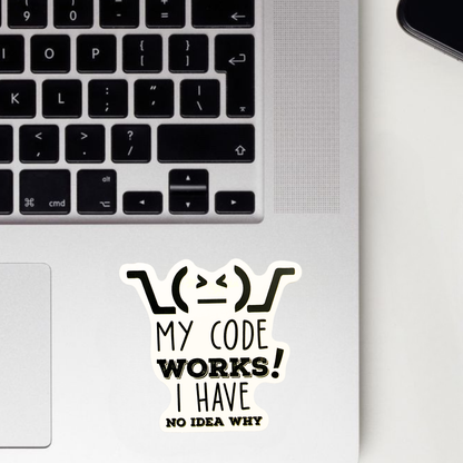 My Code Works! I Have No Idea Why Sticker