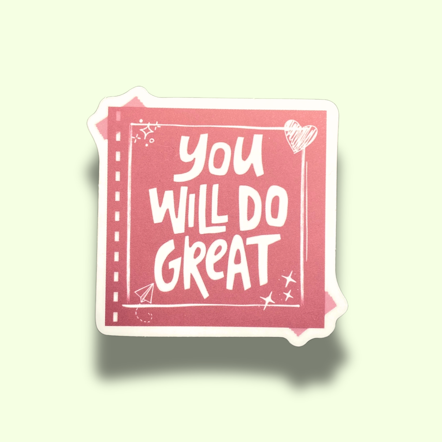 You Will Do Great Sticker