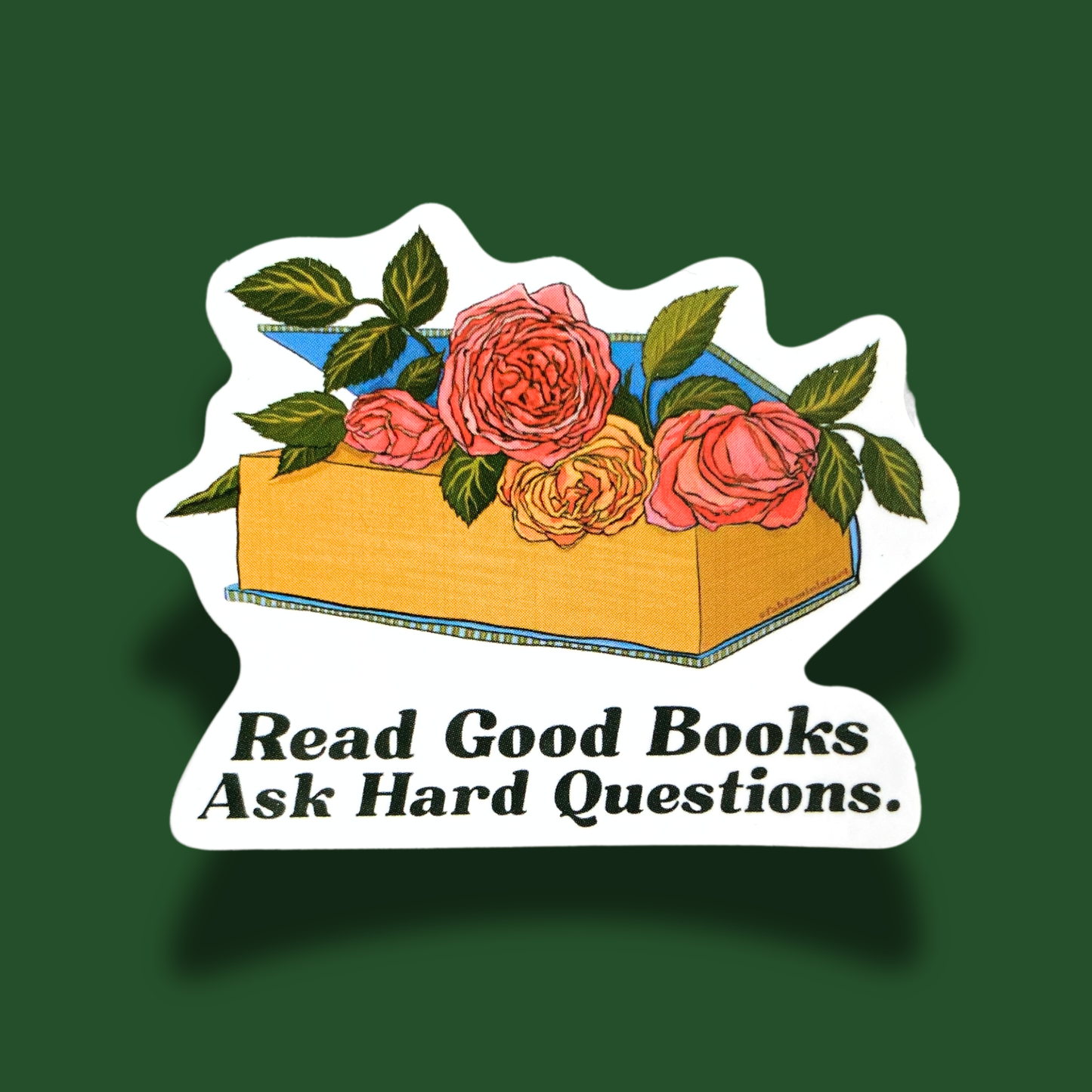 Read Good Books Ask Hard Questions Sticker