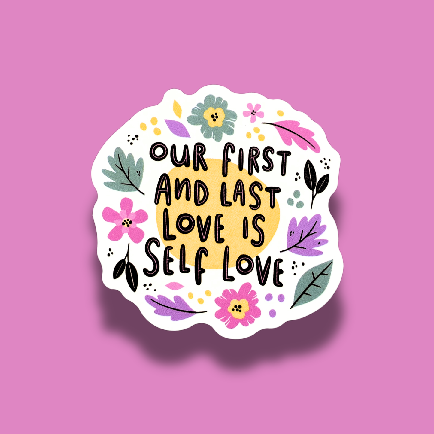 Our First And Last Love Is Self Love Sticker