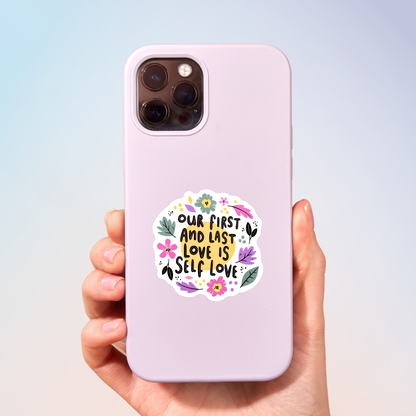 Our First And Last Love Is Self Love Sticker