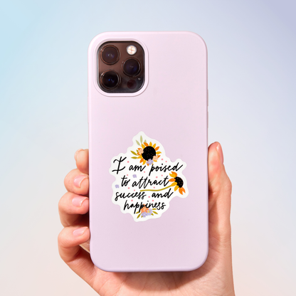 I Am Poised To Attract Success And Happiness Sticker