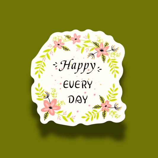 Happy Every Day Sticker