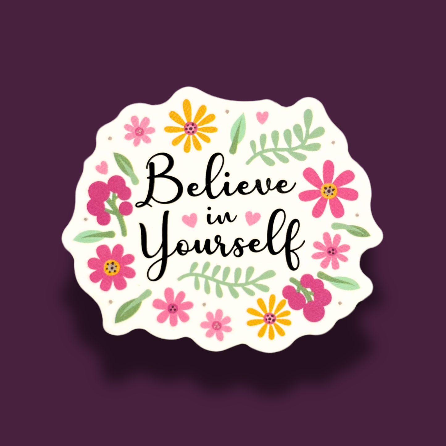 Believe In Yourself Sticker