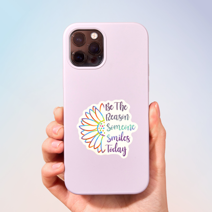 Be The Reason Someone Smiles Today Sticker