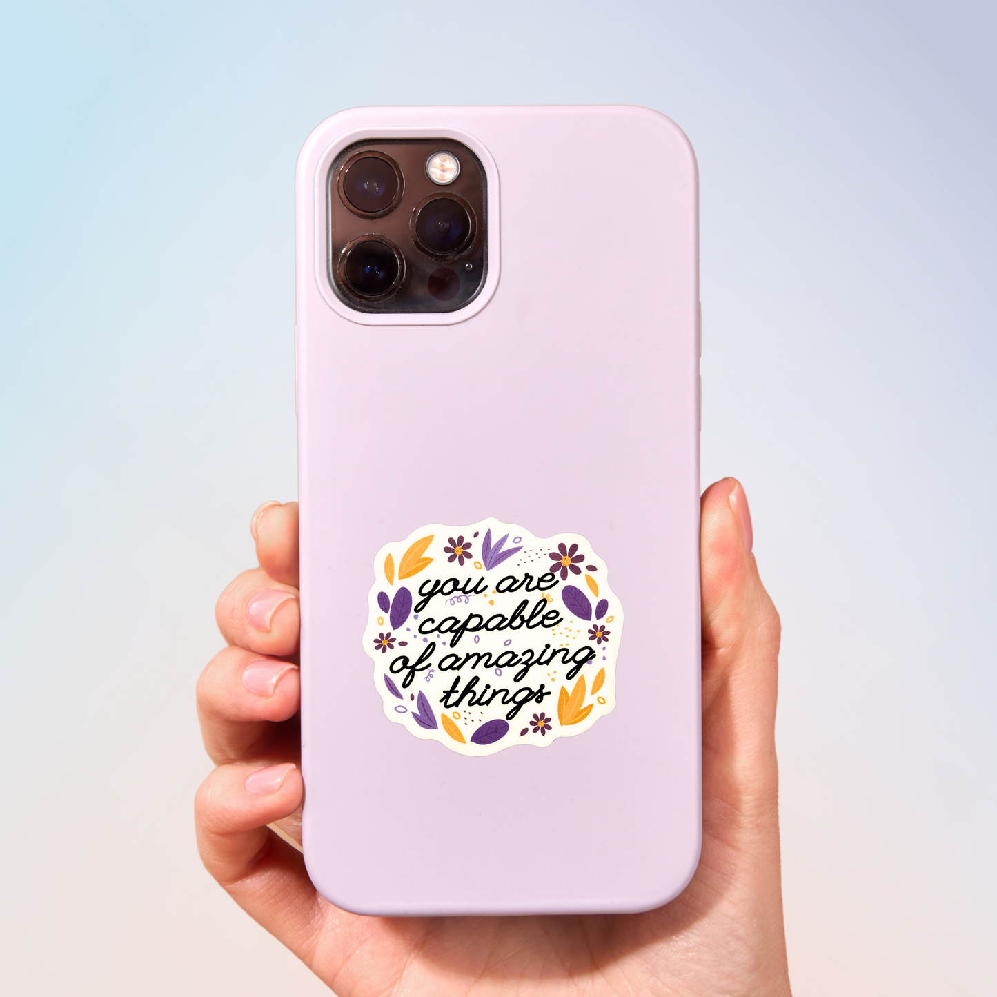 You Are Capable Of Amazing Things Sticker
