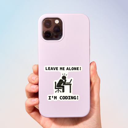 Leave Me Alone! I'm Coding! Sticker