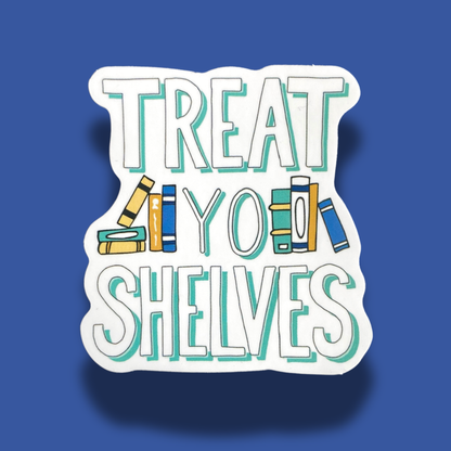 Treat Yo Shelves Sticker