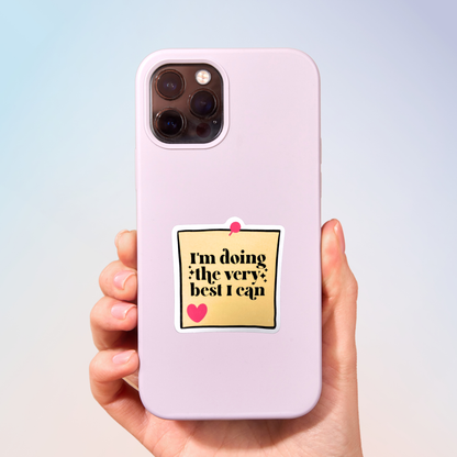 Doing The Very Best I Can Sticker