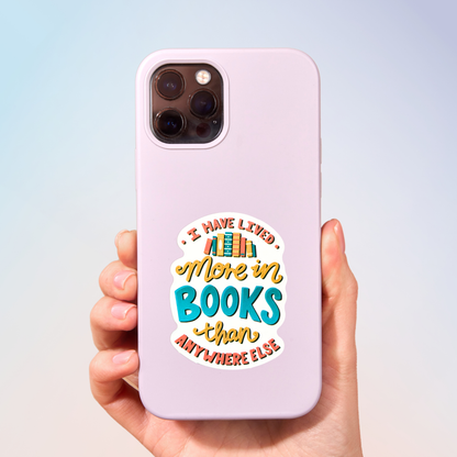 Lived More In Books Then Anywhere Else Sticker