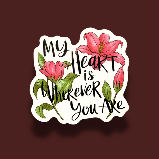 My Heart Is Wherever You Are Sticker