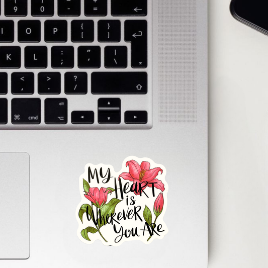 My Heart Is Wherever You Are Sticker