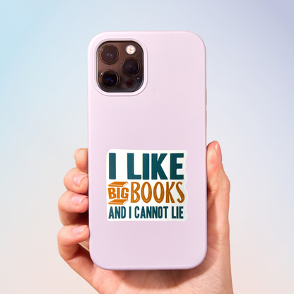 I Like Big Books & I Cannot Lie Sticker