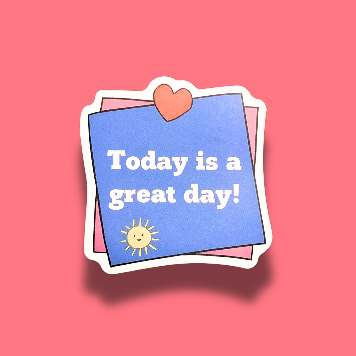 Today Is A Great Day Sticker