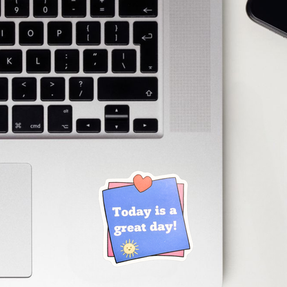 Today Is A Great Day Sticker