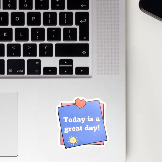 Today Is A Great Day Sticker