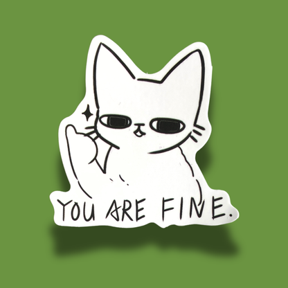 You Are Fine Sticker