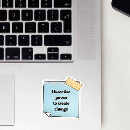I Have The Power To Create Change Sticker