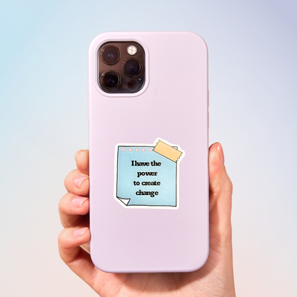 I Have The Power To Create Change Sticker